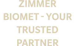 Zimmer Biomet Your Trusted Partner