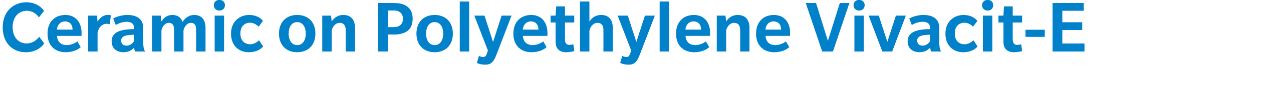 Ceramic on Polyethylene Vivacit E