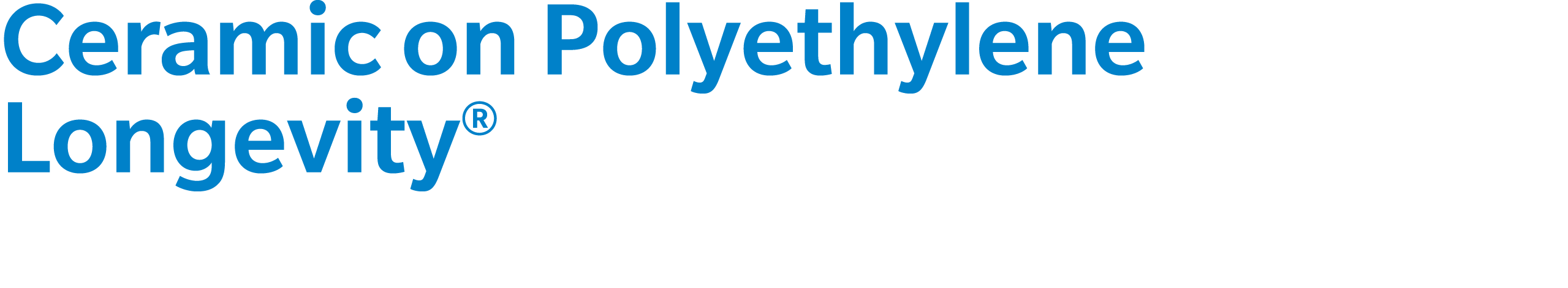 Ceramic on Polyethylene Longevity®