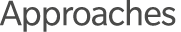 Approaches