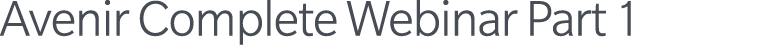 Avenir Complete Webinar Part 1
