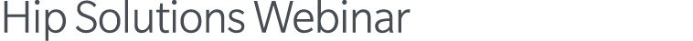 Hip Solutions Webinar 