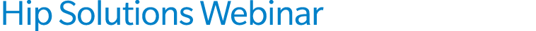 Hip Solutions Webinar 