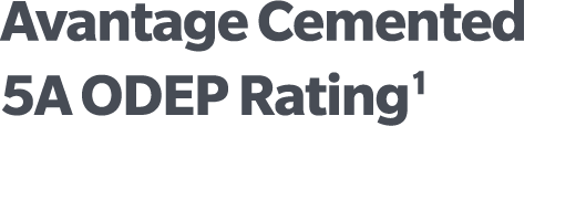 Avantage Cemented 5A ODEP Rating1 