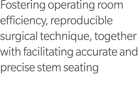 Fostering operating room efficiency, reproducible surgical technique, together with facilitating accurate and precise...