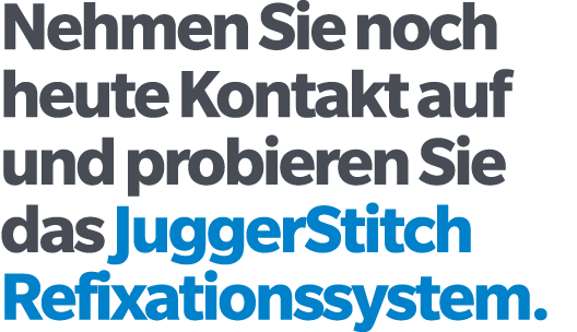 Nehmen Sie noch heute Kontakt auf und probieren Sie das JuggerStitch Refixationssystem.