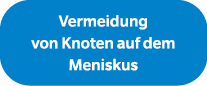 Vermeidung von Knoten auf dem Meniskus
