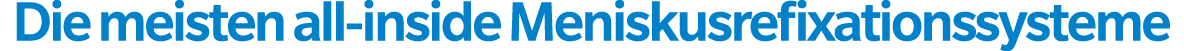 Die meisten all inside Meniskusrefixationssysteme 