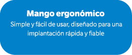 Mango ergon mico Simple y f cil de usar, dise ado para una implantaci n r pida y fiable 