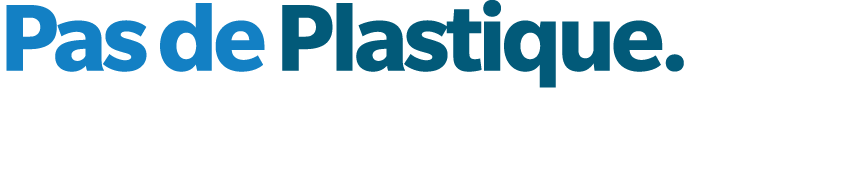 Pas de Plastique. 
