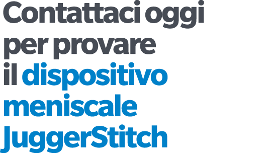 Contattaci oggi per provare il dispositivo meniscale JuggerStitch