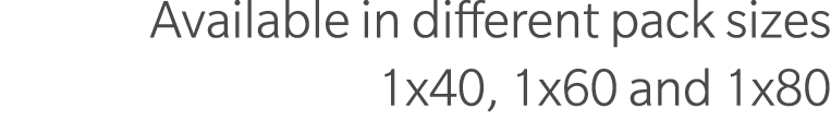 Available in different pack sizes 1x40, 1x60 and 1x80