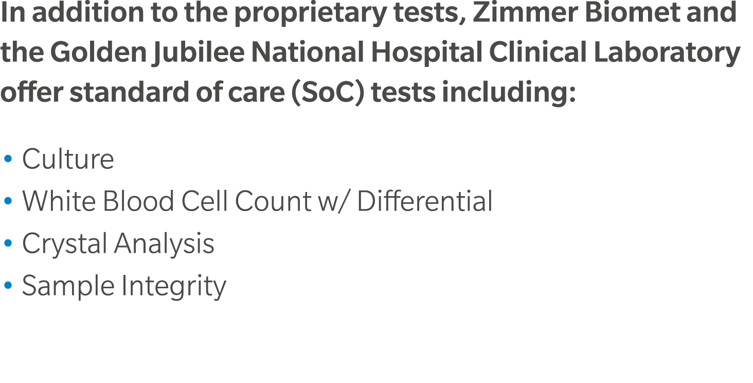 In addition to the proprietary tests, Zimmer Biomet and the Golden Jubilee National Hospital Clinical Laboratory offe...