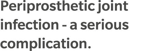 Periprosthetic joint infection a serious complication. 