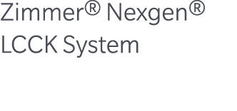 Zimmer® Nexgen® LCCK System