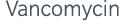 Vancomycin