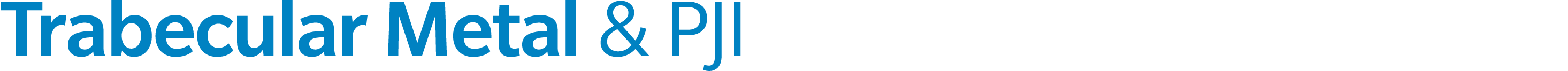 Trabecular Metal & PJI