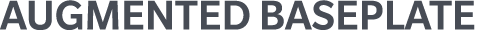 AUGMENTED BASEPLATE