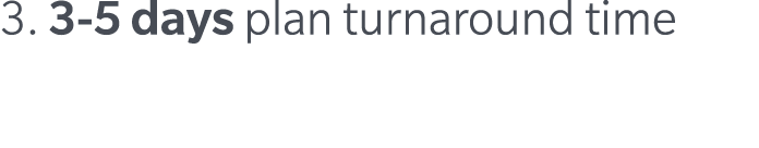 3. 3 5 days plan turnaround time