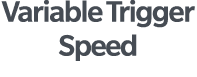 Variable Trigger Speed